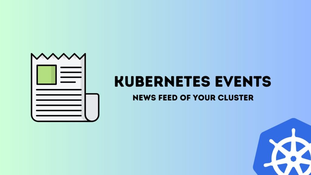 Kubernetes Events  featured image